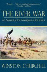The River War: An Account of the Reconquest of the Sudan by Winston Churchill Paperback Book