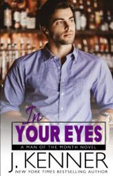 In Your Eyes by J. Kenner Paperback Book
