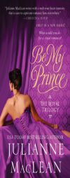 Be My Prince by Julianne MacLean Paperback Book