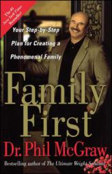 Family First: Your Step-by-Step Plan for Creating a Phenomenal Family by Phillip C. McGraw Paperback Book