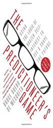 The Predictioneer's Game: Using the Logic of Brazen Self-Interest to See and Shape the Future by Bruce Bueno de Mesquita Paperback Book