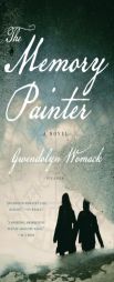 The Memory Painter: A Novel of Love and Reincarnation by Gwendolyn Womack Paperback Book
