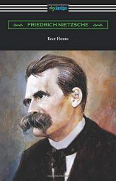 Ecce Homo by Friedrich Wilhelm Nietzsche Paperback Book