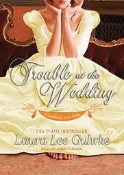 Trouble at the Wedding (Abandoned at the Altar) by Laura Lee Guhrke Paperback Book