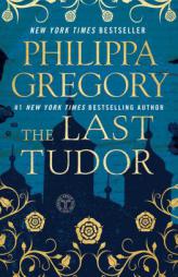 The Last Tudor (The Plantagenet and Tudor Novels) by Philippa Gregory Paperback Book