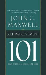 Self-Improvement 101: What Every Leader Needs to Know by John C. Maxwell Paperback Book