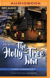 The Holly Tree Inn: A Radio Dramatization by Charles Dickens Paperback Book