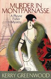 Murder in Montparnasse: A Phryne Fisher Mystery (Phryne Fisher Mysteries) by Kerry Greenwood Paperback Book