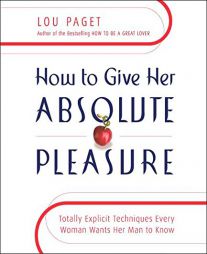 How to Give Her Absolute Pleasure by Lou Paget Paperback Book