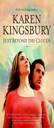 Just Beyond the Clouds by Karen Kingsbury Paperback Book