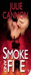 Smoke and Fire by Julie Cannon Paperback Book