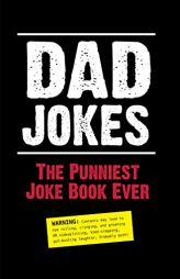Dad Jokes: The Punniest Joke Book Ever by Editors Of Portable Press Paperback Book