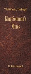 King Solomon's Mines (World Classics, Unabridged) by H. Rider Haggard Paperback Book