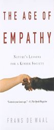 The Age of Empathy: Nature's Lessons for a Kinder Society by Frans de Waal Paperback Book