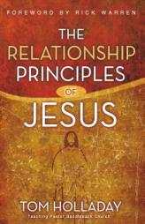 The Relationship Principles of Jesus by Tom Holladay Paperback Book