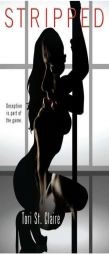 Stripped by Tori St Claire Paperback Book