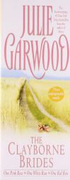 The Clayborne Brides: One Pink Rose, One White Rose, One Red Rose by Julie Garwood Paperback Book