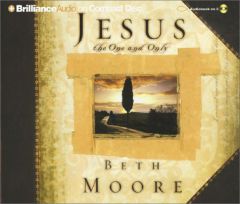 Jesus, the One and Only by Beth Moore Paperback Book