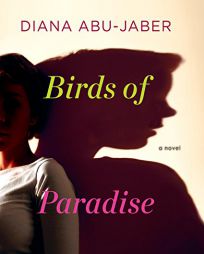 Birds of Paradise by Diana Abu-Jaber Paperback Book