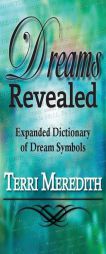 Dreams Revealed: Expanded Dictionary of Dream Symbols by Terri Meredith Paperback Book