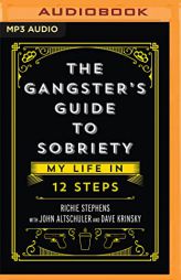 The Gangster's Guide to Sobriety: My Life in 12 Steps by Richie Stephens Paperback Book
