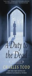 A Duty to the Dead by Charles Todd Paperback Book