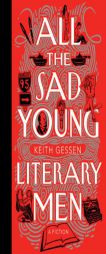 All the Sad Young Literary Men by Keith Gessen Paperback Book