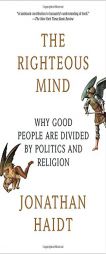 The Righteous Mind: Why Good People Are Divided by Politics and Religion (Vintage) by Jonathan Haidt Paperback Book