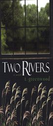 Two Rivers by T. Greenwood Paperback Book