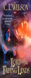 Lord of the Fading Lands by C. L. Wilson Paperback Book