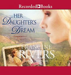 Her Daughter's Dream by Francine Rivers Paperback Book