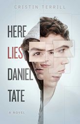 Here Lies Daniel Tate by Cristin Terrill Paperback Book
