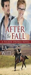 After the Fall (A Tucker Springs Novel) by L. a. Witt Paperback Book
