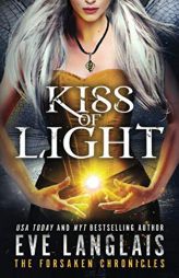 Kiss of Light (The Forsaken Chronicles) by Eve Langlais Paperback Book