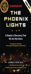 The Phoenix Lights: A Skeptics Discovery that We Are Not Alone by Lynne D. Kitei M. D. Paperback Book