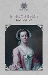 Bethink Yourselves! by Leo Tolstoy Paperback Book