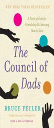 The Council of Dads: A Story of Family, Friendship, and Learning How to Live by Bruce Feiler Paperback Book