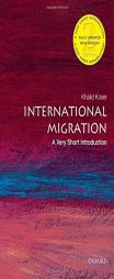 International Migration: A Very Short Introduction (Very Short Introductions) by Khalid Koser Paperback Book