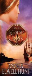 The Golden Cross (Heirs of Cahira O'Connor) by Angela Elwell Hunt Paperback Book
