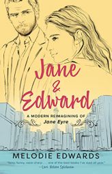 Jane & Edward: A Modern Reimagining of Jane Eyre by Melodie Edwards Paperback Book