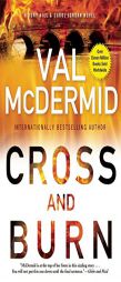 Cross and Burn: A Tony Hill & Carol Jordan Novel by Val McDermid Paperback Book