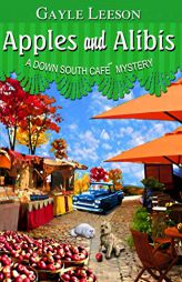 Apples and Alibis (A Down South Cafe Mystery Book) by Gayle Leeson Paperback Book