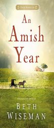 An Amish Year: Four Amish Novellas by Beth Wiseman Paperback Book