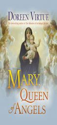 Mary, Queen of Angels by Doreen Virtue Paperback Book