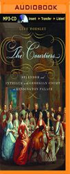 The Courtiers: Splendor and Intrigue in the Georgian Court at Kensington Palace by Lucy Worsley Paperback Book