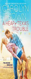 A Heap of Texas Trouble by Carolyn Brown Paperback Book