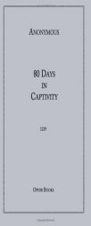 80 Days In Captivity by Anonymous Paperback Book