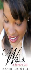 Walk a Straight Line (Urban Books) by Michelle Lindo-Rice Paperback Book
