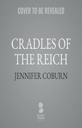 Cradles of the Reich: A Novel by Jennifer Coburn Paperback Book