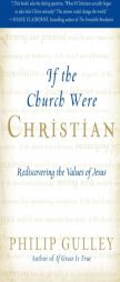 If the Church Were Christian: Rediscovering the Values of Jesus by Philip Gulley Paperback Book